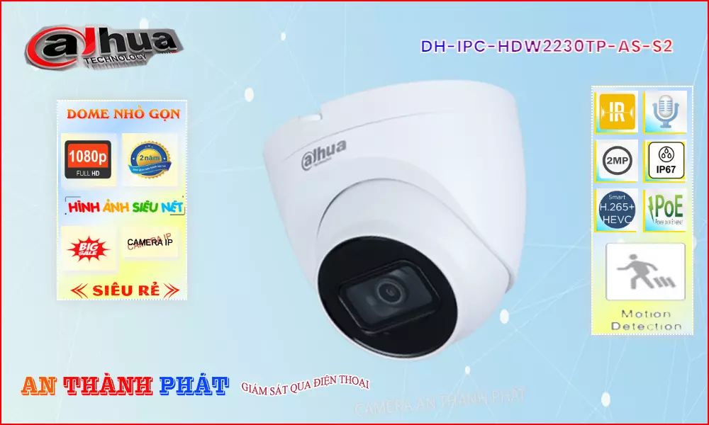 Camera IP Dahua DH-IPC-HDW2230TP-AS-S2,DH-IPC-HDW2230TP-AS-S2 Tiết kiệm,DH IPC HDW2230TP AS S2,Thông số ,thông số DH-IPC-HDW2230TP-AS-S2,Giá  Loại Camera an ninh DH-IPC-HDW2230TP-AS-S2,Nhà Phân Phối DH-IPC-HDW2230TP-AS-S2,DH-IPC-HDW2230TP-AS-S2 Chính hãng,Bán rẻ DH-IPC-HDW2230TP-AS-S2,DH-IPC-HDW2230TP-AS-S2 bán chạy nhất,Giá Bán DH-IPC-HDW2230TP-AS-S2,DH-IPC-HDW2230TP-AS-S2 sale mạnh,DH-IPC-HDW2230TP-AS-S2 Bán Sỉ,DH-IPC-HDW2230TP-AS-S2 Giá Khuyến Mãi,DH-IPC-HDW2230TP-AS-S2 giá mới nhất,Điểm bán DH-IPC-HDW2230TP-AS-S2